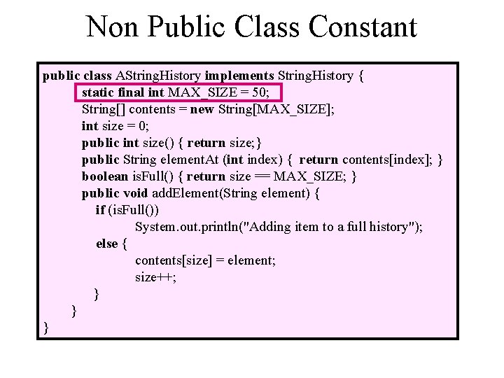 Non Public Class Constant public class AString. History implements String. History { static final