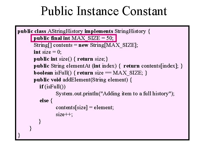 Public Instance Constant public class AString. History implements String. History { public final int