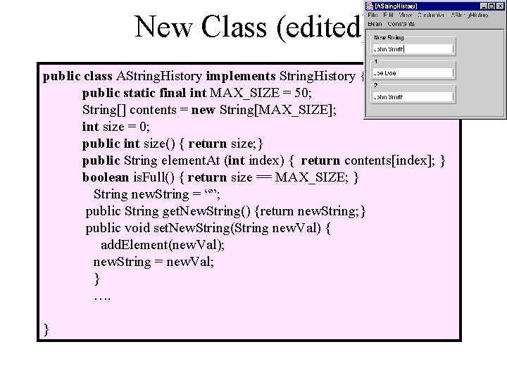 New Class (edited) public class AString. History implements String. History { public static final