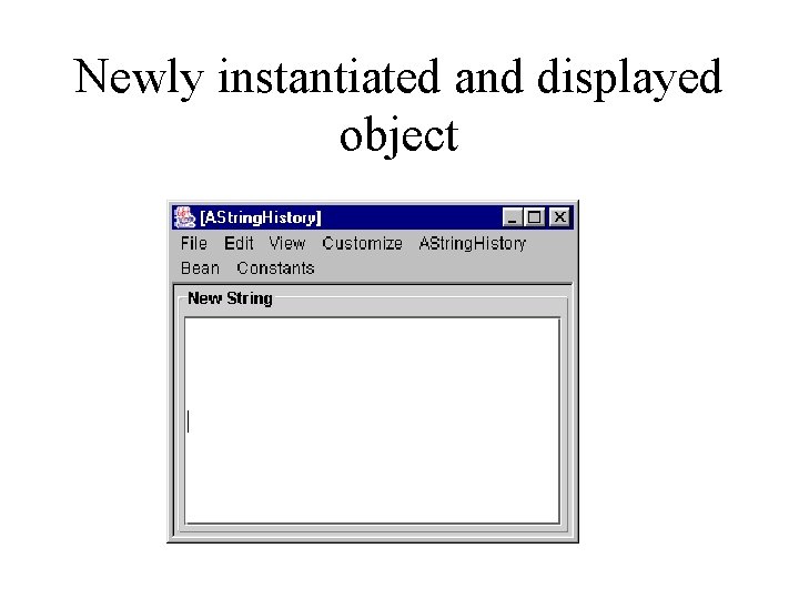 Newly instantiated and displayed object 