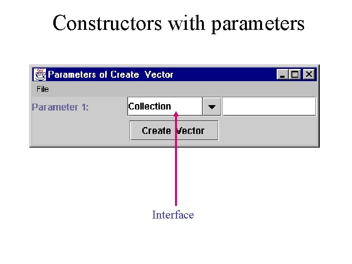 Constructors with parameters Interface 