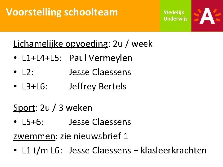 Voorstelling schoolteam Lichamelijke opvoeding: 2 u / week • L 1+L 4+L 5: Paul