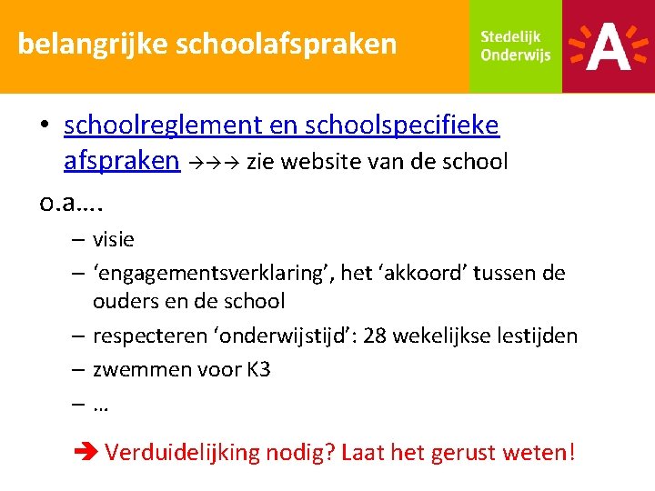 belangrijke schoolafspraken • schoolreglement en schoolspecifieke afspraken zie website van de school o. a….