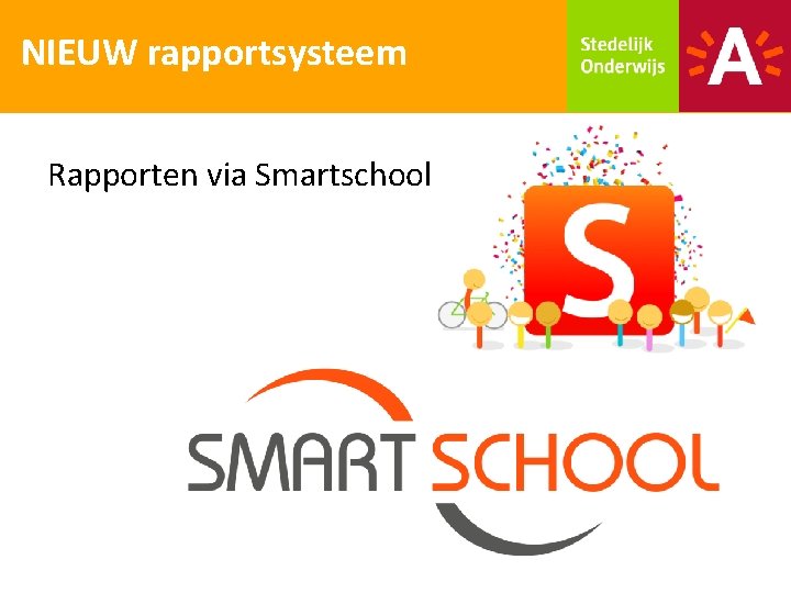 NIEUW rapportsysteem Rapporten via Smartschool 