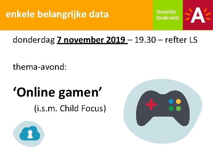 enkele belangrijke data donderdag 7 november 2019 – 19. 30 – refter LS thema-avond: