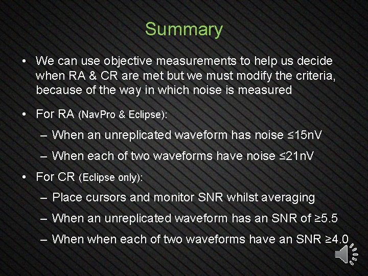 Summary • We can use objective measurements to help us decide when RA &