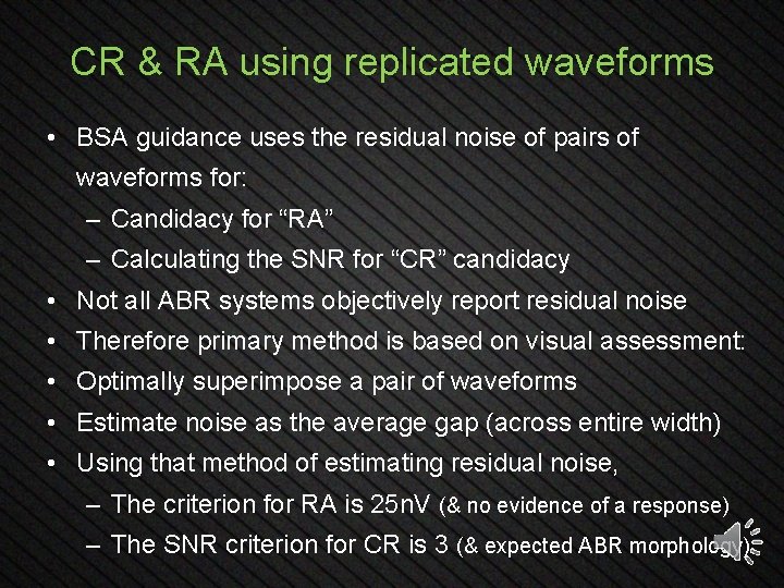 CR & RA using replicated waveforms • BSA guidance uses the residual noise of