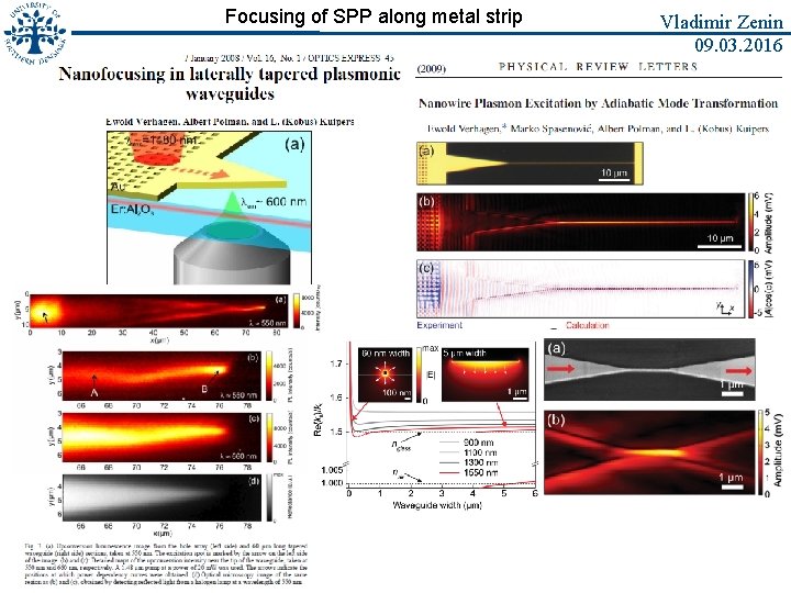 Focusing of SPP along metal strip Vladimir Zenin 09. 03. 2016 