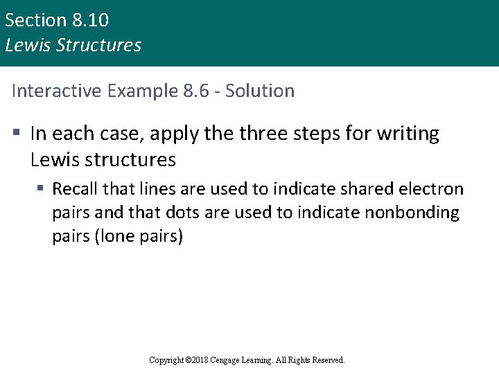 Section 8. 10 Lewis Structures Interactive Example 8. 6 - Solution § In each