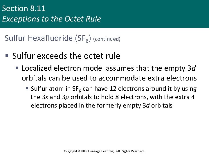 Section 8. 11 Exceptions to the Octet Rule Sulfur Hexafluoride (SF 6) (continued) §