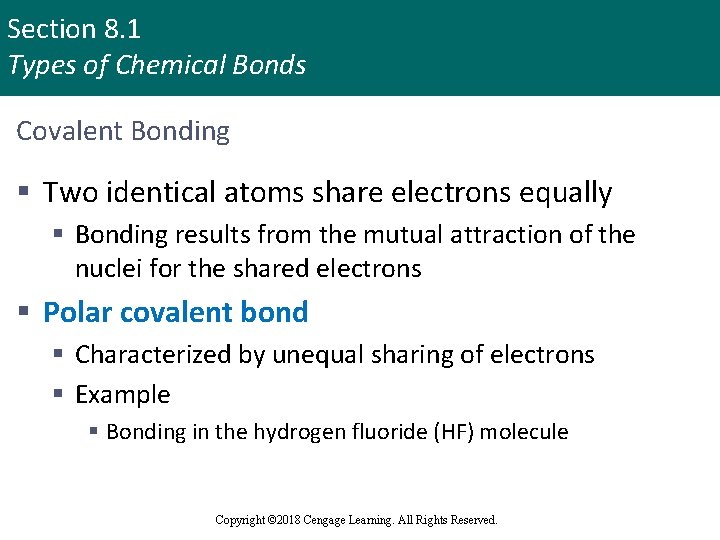 Section 8. 1 Types of Chemical Bonds Covalent Bonding § Two identical atoms share