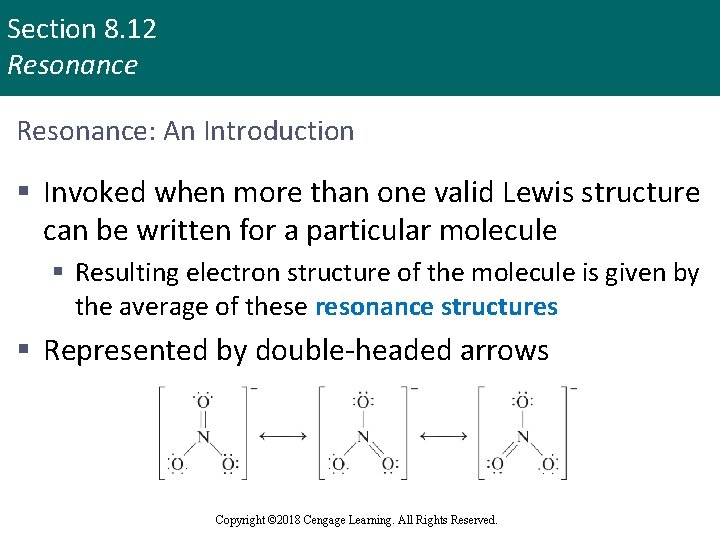 Section 8. 12 Resonance: An Introduction § Invoked when more than one valid Lewis