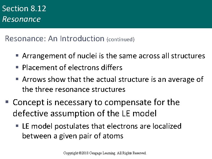 Section 8. 12 Resonance: An Introduction (continued) § Arrangement of nuclei is the same
