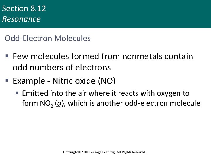 Section 8. 12 Resonance Odd-Electron Molecules § Few molecules formed from nonmetals contain odd
