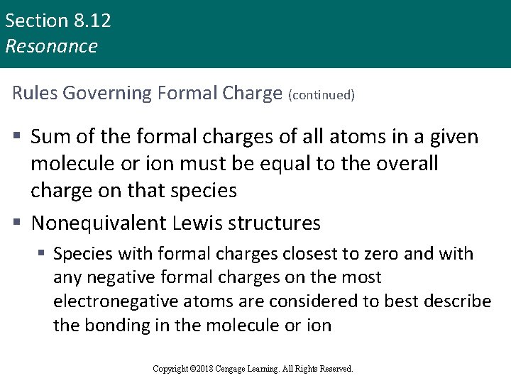 Section 8. 12 Resonance Rules Governing Formal Charge (continued) § Sum of the formal