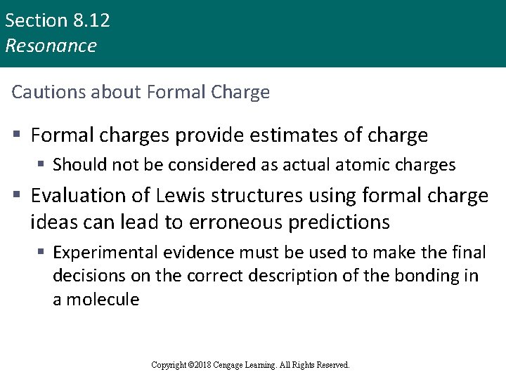 Section 8. 12 Resonance Cautions about Formal Charge § Formal charges provide estimates of