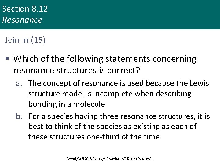 Section 8. 12 Resonance Join In (15) § Which of the following statements concerning