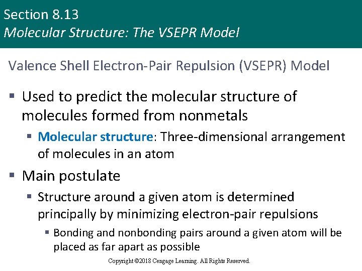 Section 8. 13 Molecular Structure: The VSEPR Model Valence Shell Electron-Pair Repulsion (VSEPR) Model