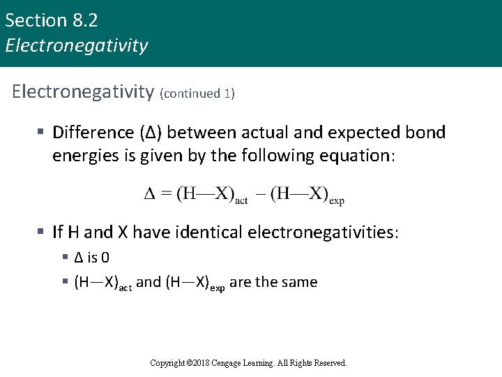 Section 8. 2 Electronegativity (continued 1) § Difference (Δ) between actual and expected bond