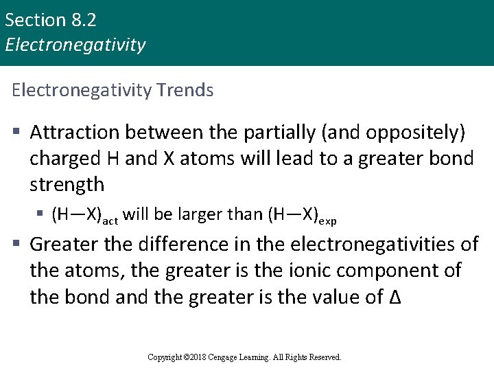 Section 8. 2 Electronegativity Trends § Attraction between the partially (and oppositely) charged H