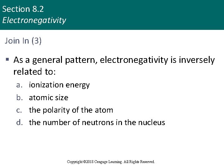 Section 8. 2 Electronegativity Join In (3) § As a general pattern, electronegativity is