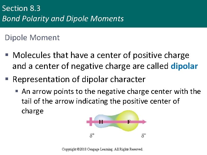 Section 8. 3 Bond Polarity and Dipole Moments Dipole Moment § Molecules that have