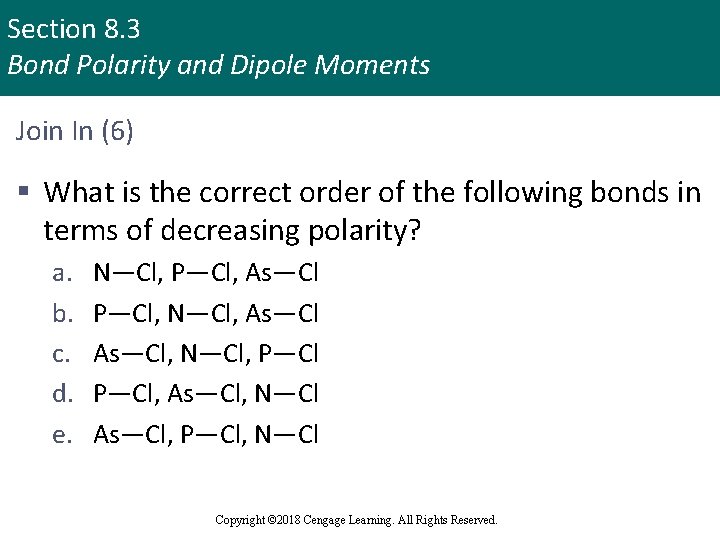 Section 8. 3 Bond Polarity and Dipole Moments Join In (6) § What is