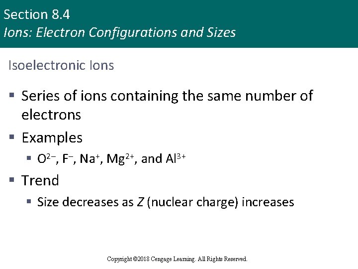 Section 8. 4 Ions: Electron Configurations and Sizes Isoelectronic Ions § Series of ions