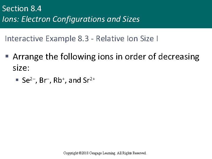 Section 8. 4 Ions: Electron Configurations and Sizes Interactive Example 8. 3 - Relative