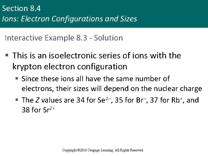 Section 8. 4 Ions: Electron Configurations and Sizes Interactive Example 8. 3 - Solution