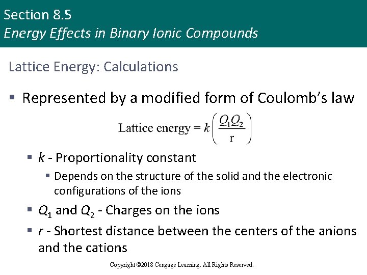Section 8. 5 Energy Effects in Binary Ionic Compounds Lattice Energy: Calculations § Represented