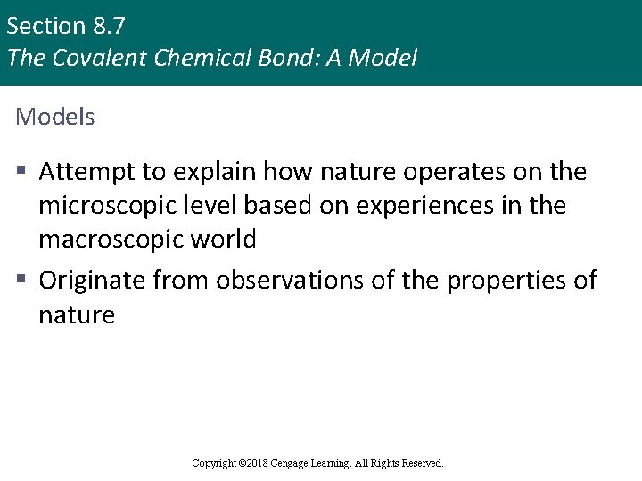 Section 8. 7 The Covalent Chemical Bond: A Models § Attempt to explain how