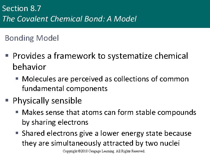Section 8. 7 The Covalent Chemical Bond: A Model Bonding Model § Provides a