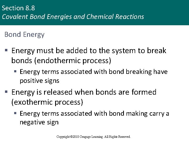 Section 8. 8 Covalent Bond Energies and Chemical Reactions Bond Energy § Energy must