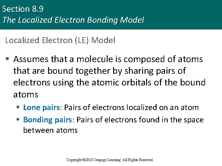 Section 8. 9 The Localized Electron Bonding Model Localized Electron (LE) Model § Assumes