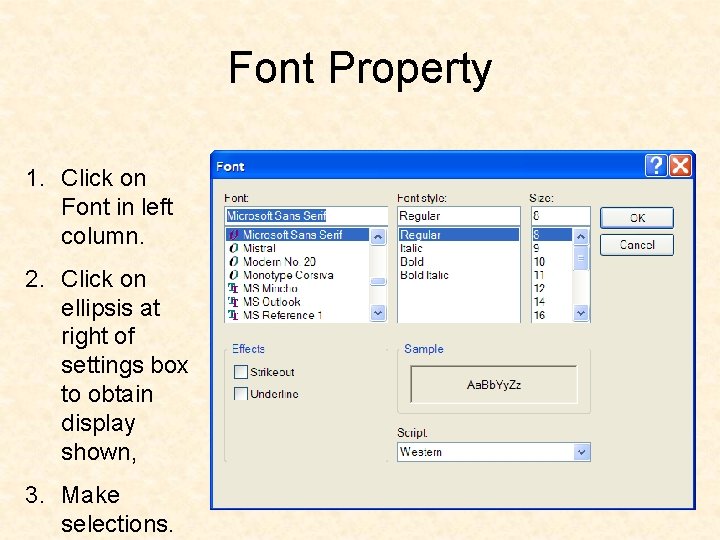 Font Property 1. Click on Font in left column. 2. Click on ellipsis at Font Property 1. Click on Font in left column. 2. Click on ellipsis at