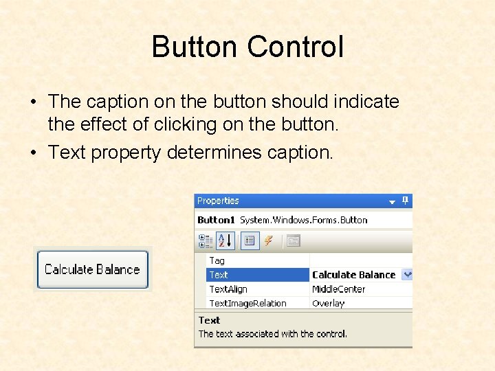 Button Control • The caption on the button should indicate the effect of clicking Button Control • The caption on the button should indicate the effect of clicking