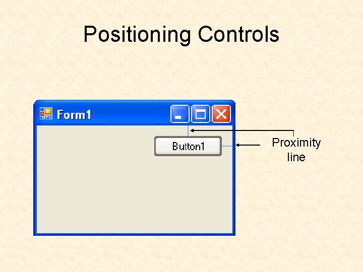 Positioning Controls Proximity line Positioning Controls Proximity line