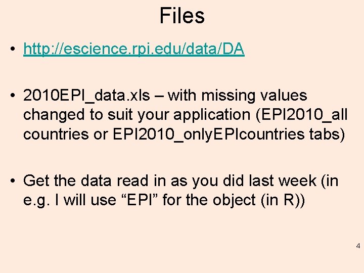 Files • http: //escience. rpi. edu/data/DA • 2010 EPI_data. xls – with missing values