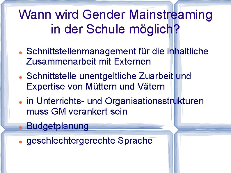 Wann wird Gender Mainstreaming in der Schule möglich? Schnittstellenmanagement für die inhaltliche Zusammenarbeit mit