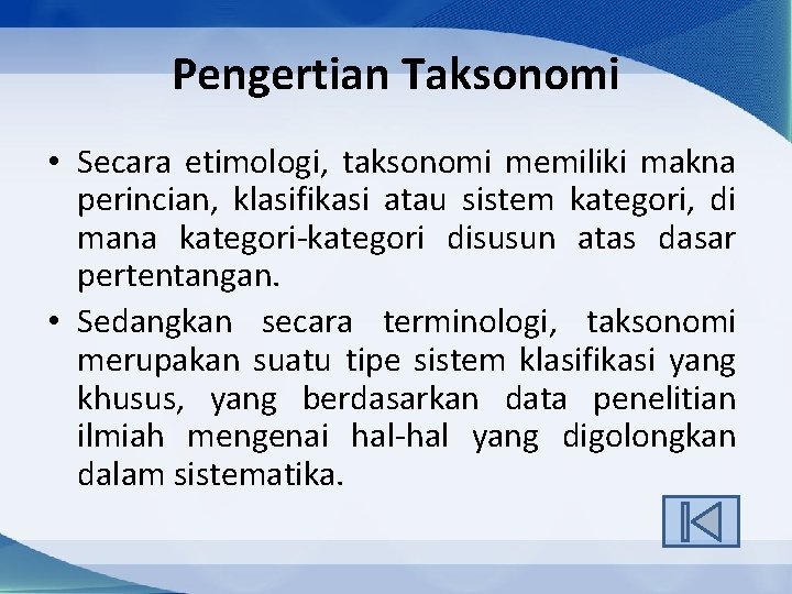 Pengertian Taksonomi • Secara etimologi, taksonomi memiliki makna perincian, klasifikasi atau sistem kategori, di