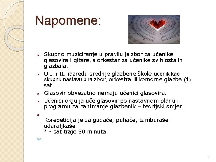 Napomene: Skupno muziciranje u pravilu je zbor za učenike glasovira i gitare, a orkestar