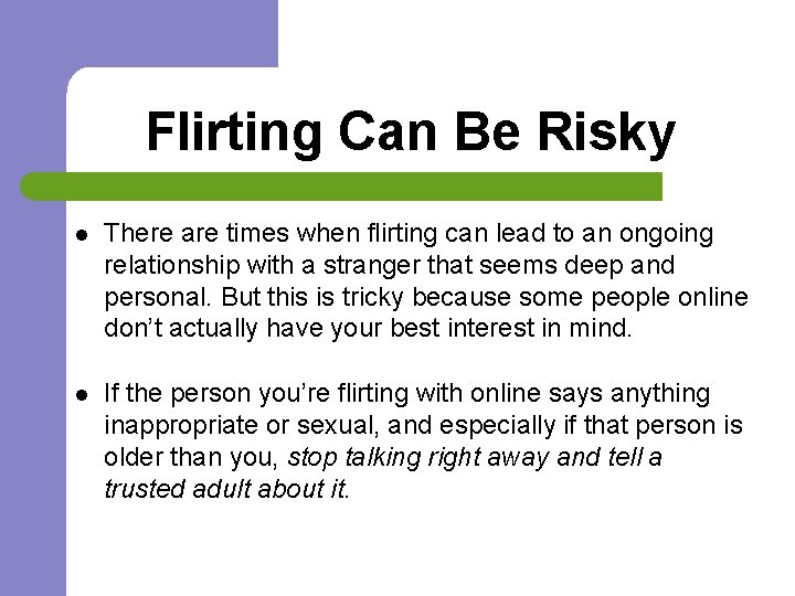 Flirting Can Be Risky l There are times when flirting can lead to an