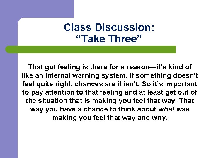 Class Discussion: “Take Three” That gut feeling is there for a reason—it’s kind of