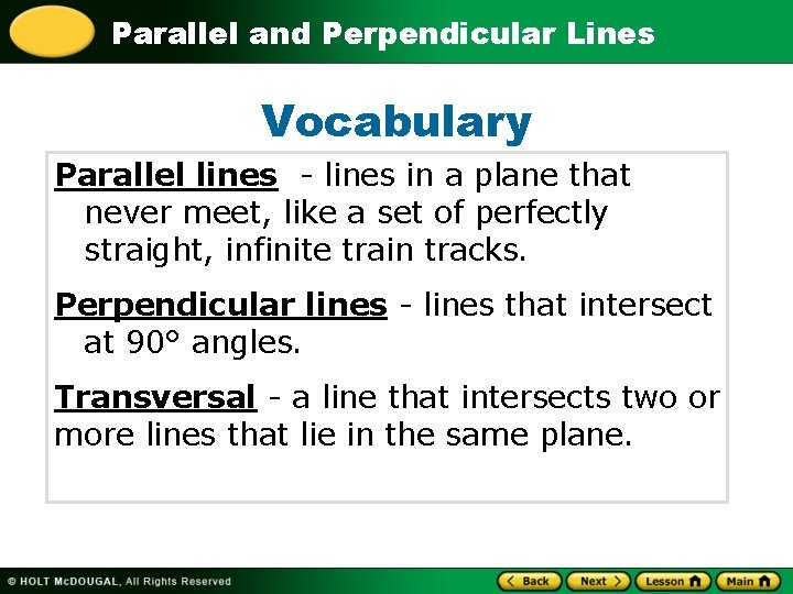 Parallel and Perpendicular Lines Vocabulary Parallel lines - lines in a plane that never