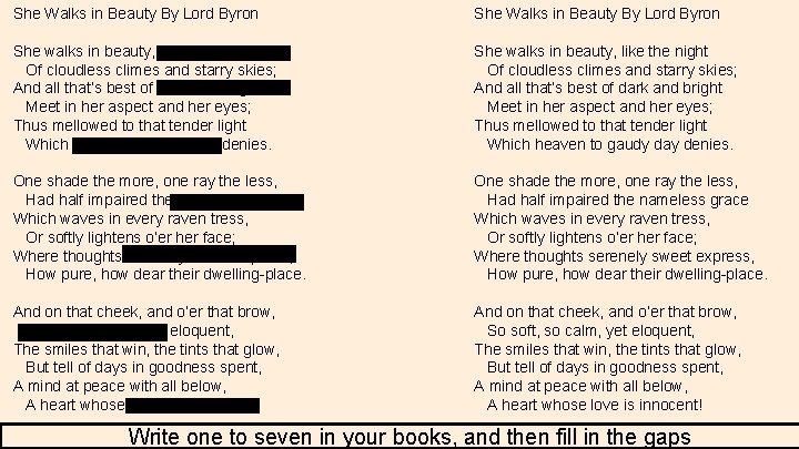 She Walks in Beauty By Lord Byron She walks in beauty, like the night