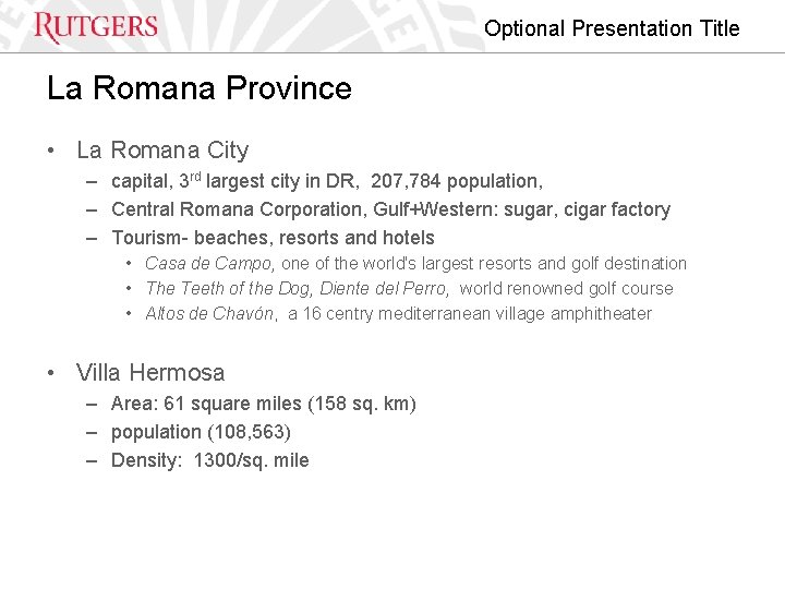 Optional Presentation Title La Romana Province • La Romana City – capital, 3 rd