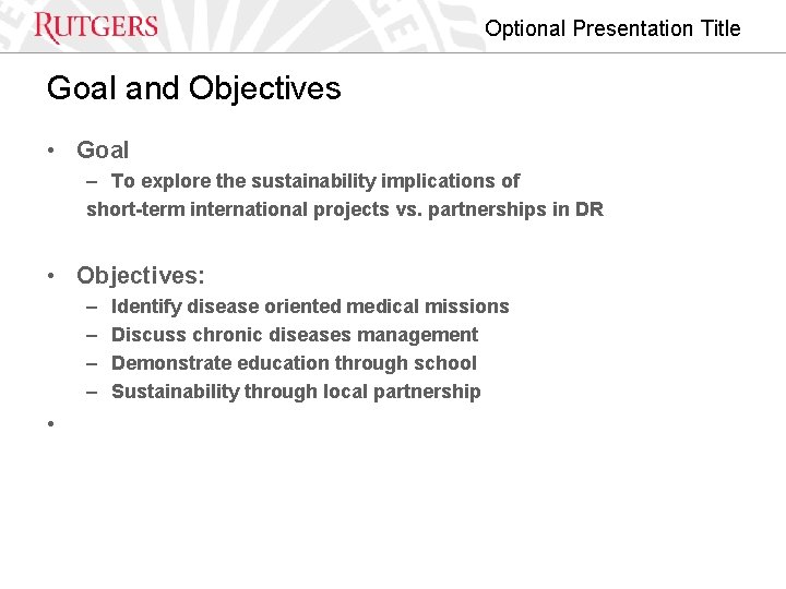 Optional Presentation Title Goal and Objectives • Goal – To explore the sustainability implications