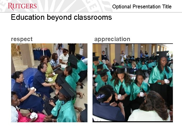 Optional Presentation Title Education beyond classrooms respect appreciation 