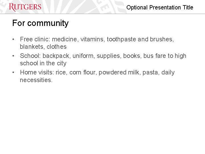 Optional Presentation Title For community • Free clinic: medicine, vitamins, toothpaste and brushes, blankets,